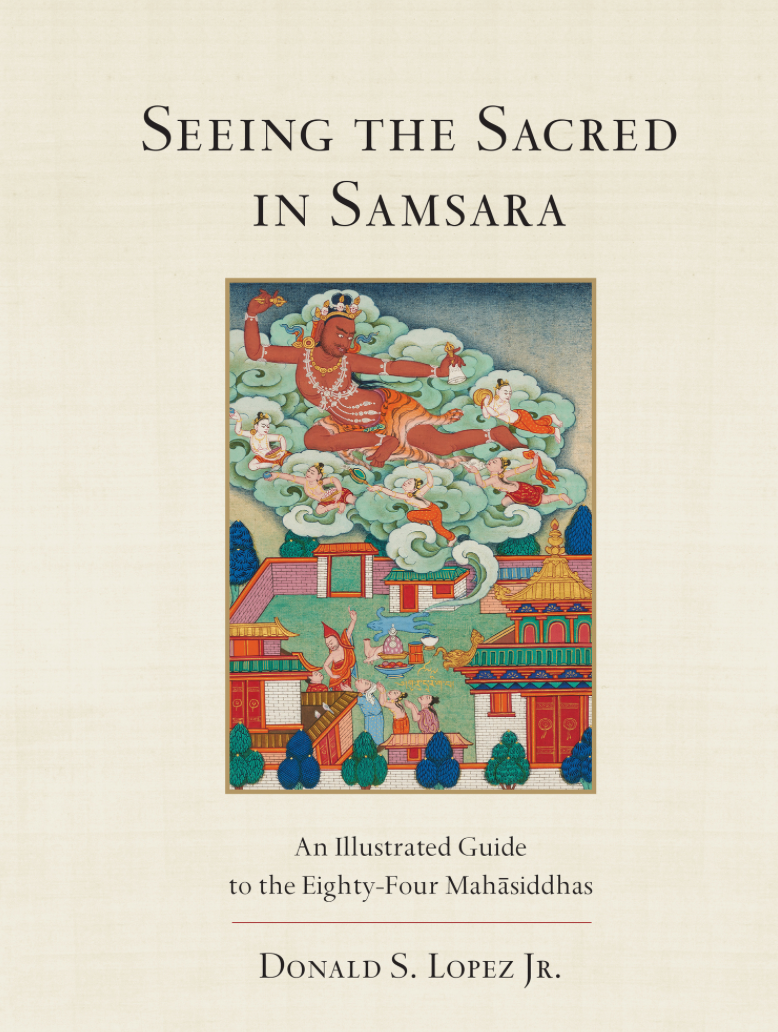 (image for) Seeing Sacred Samsara 84 Mahasiddhas Lopez (epub)